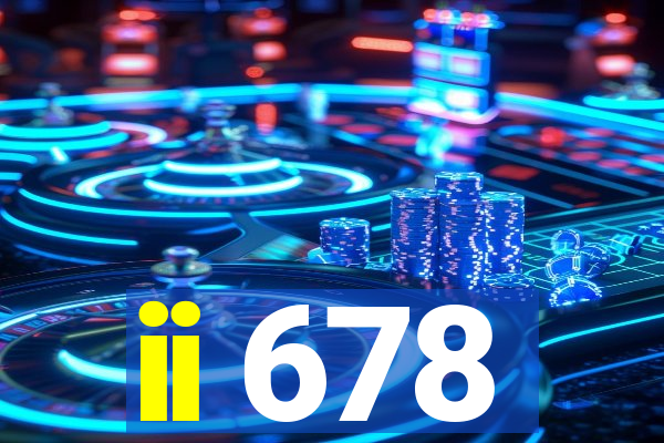 ii 678